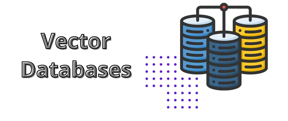Vector Databases Explained in Simple Terms